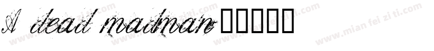A dead madman字体转换